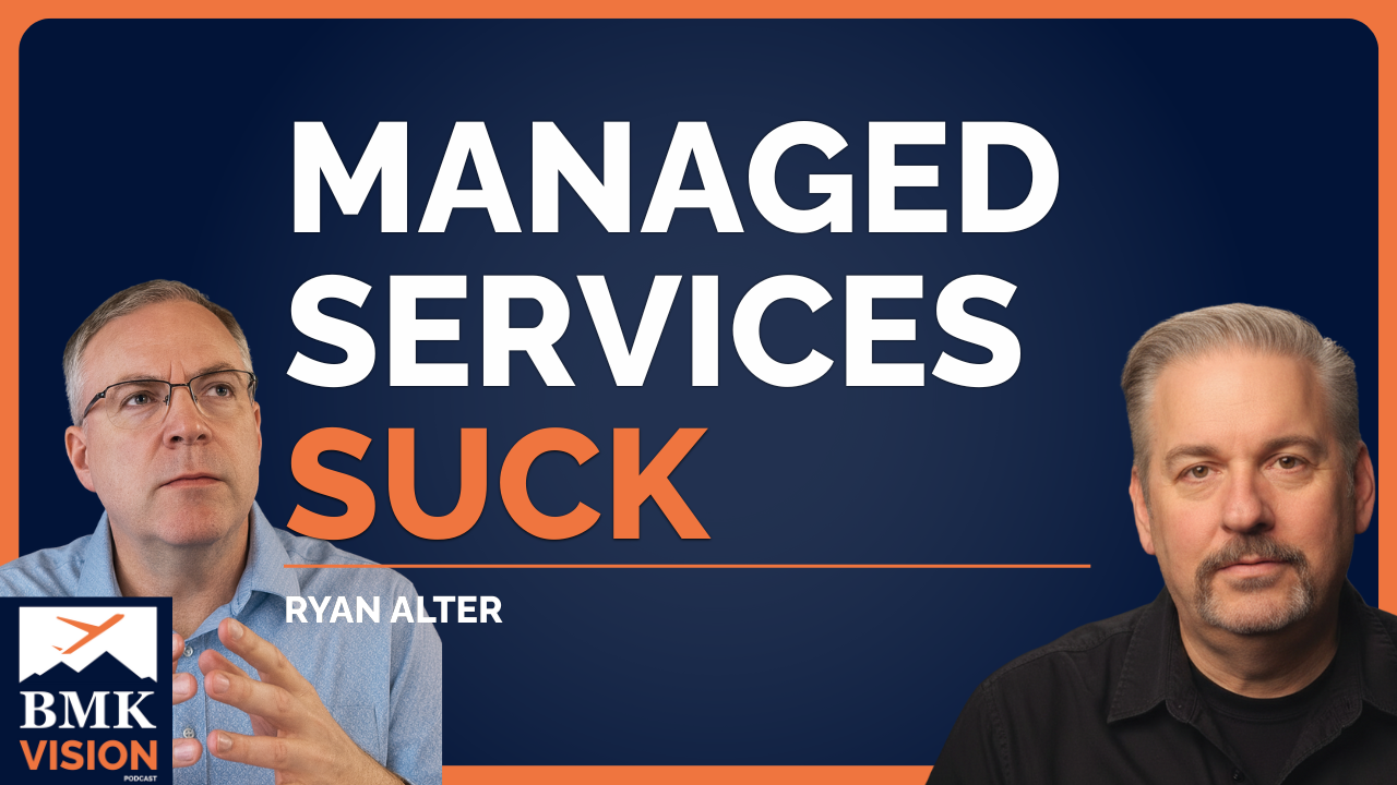 #1 – Don’t Be That Guy: Managed Services Sucks (Ryan Alter)