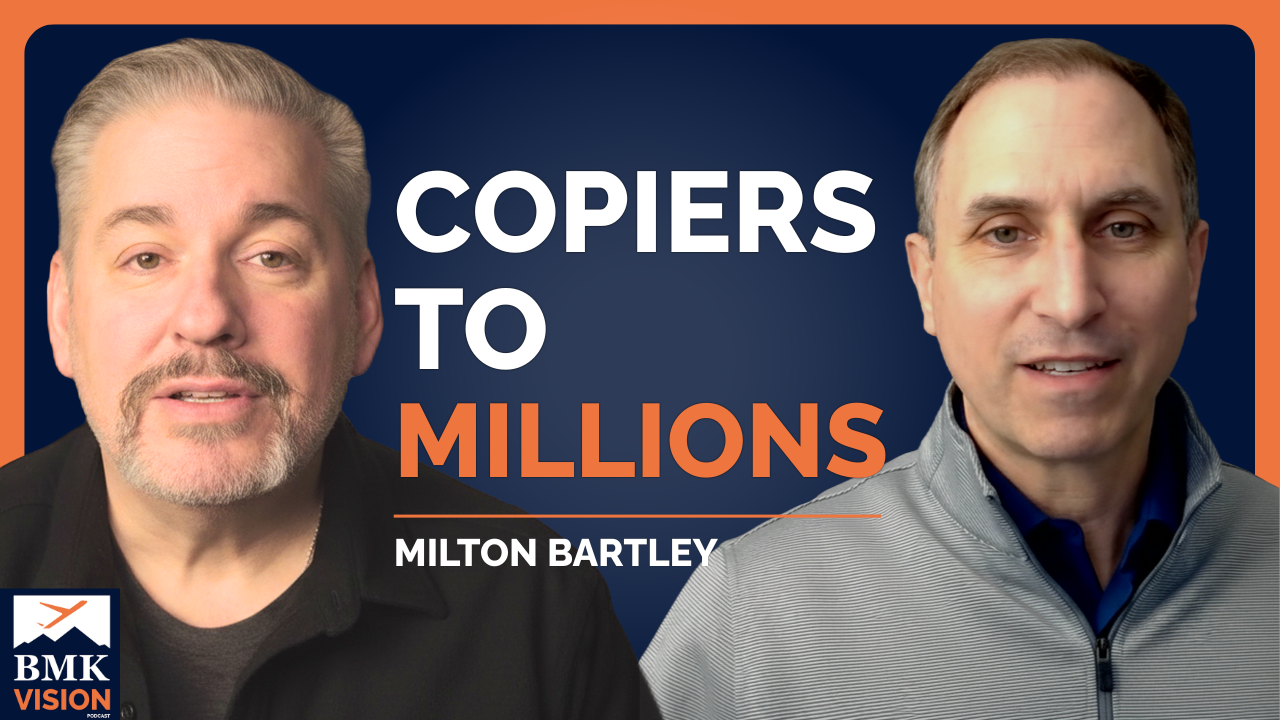 #53 – From the Trenches: Copiers, Community Banks & a $19M MSP Exit (Milton Bartley – ImageQuest)