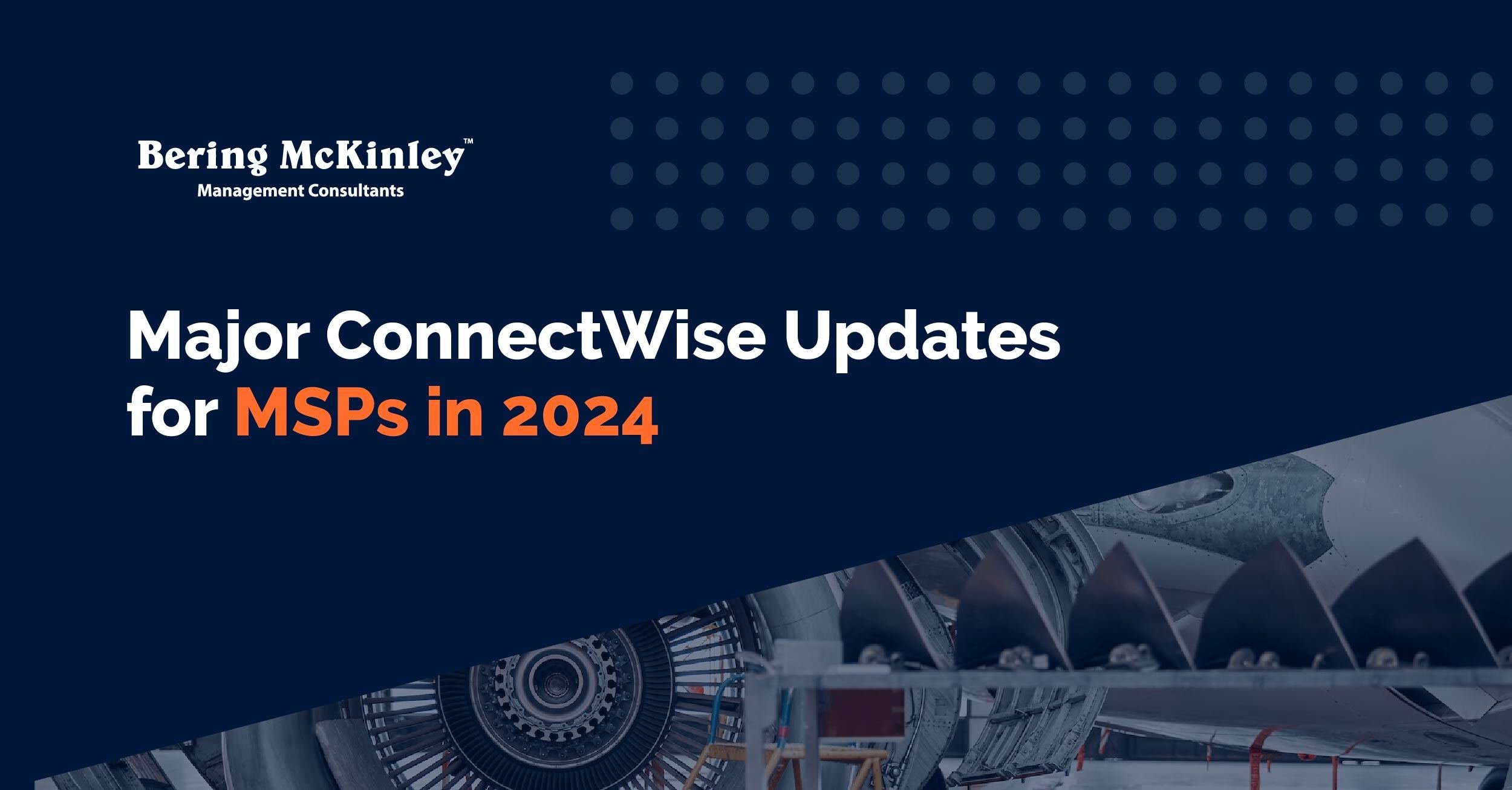 ConnectWise News You Can’t Miss: Major Developments and Their Impact on the MSP Community