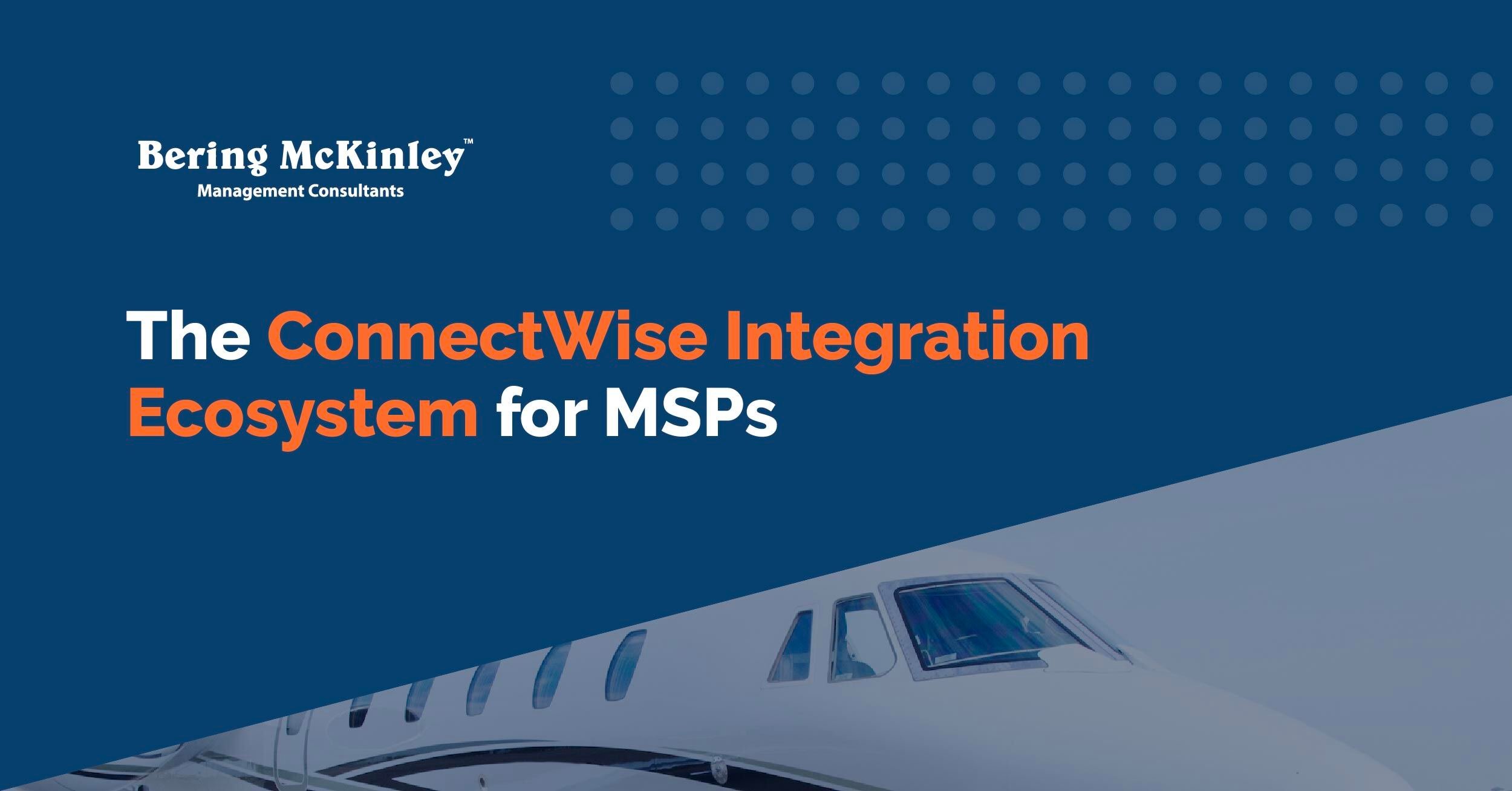The ConnectWise Integration Ecosystem: Unleashing the Full Potential of Your IT Management Tools