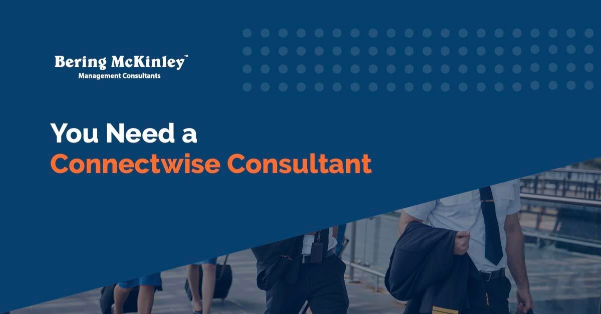 You Can’t Afford Not to Hire a ConnectWise Consultant