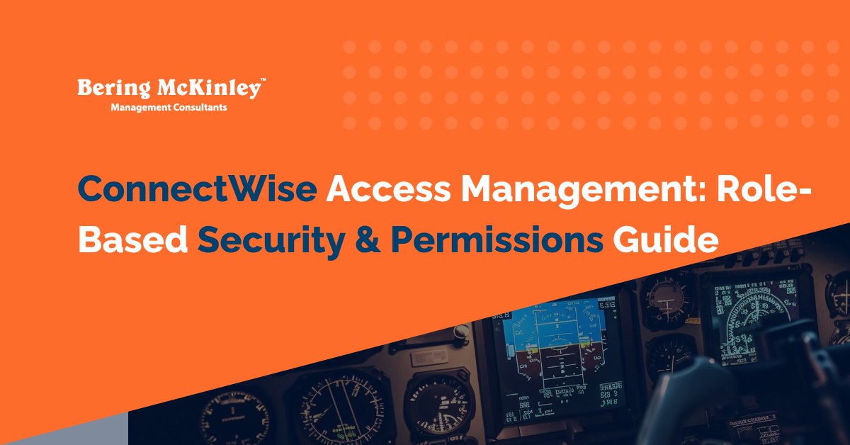 ConnectWise Access Management - A Guide to Role-Based Security & Permissions