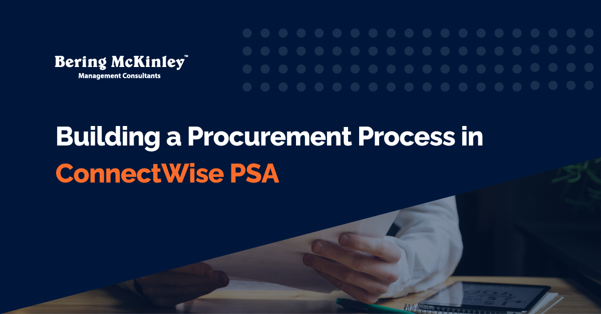 Building a Procurement Process in ConnectWise PSA