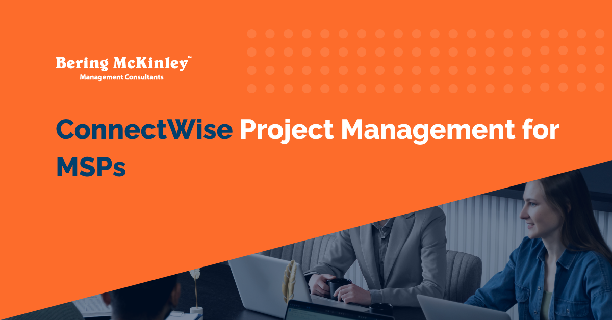 ConnectWise Project Management for MSPs