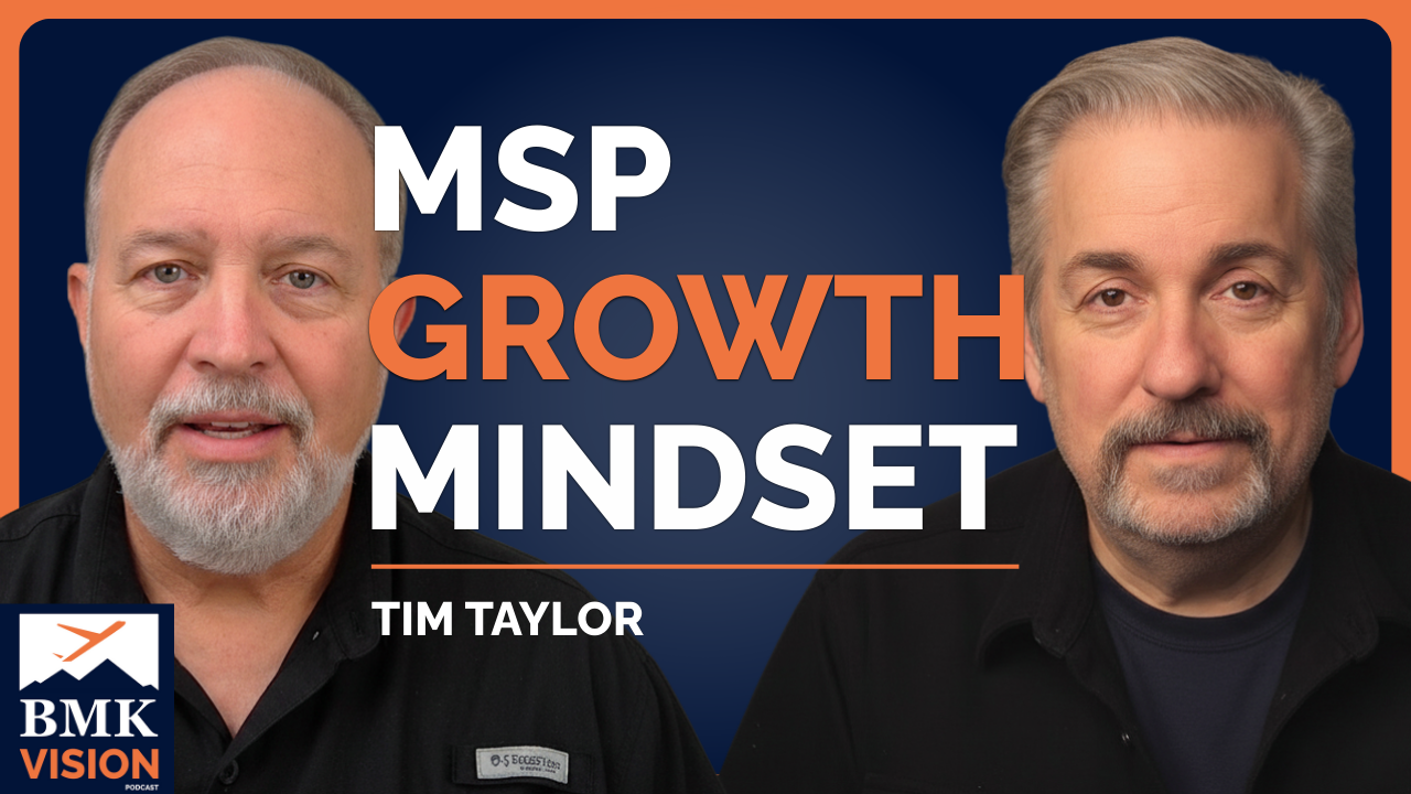 #38 – From the Trenches: Early MSP Days & Growth Mindset (Tim Taylor)