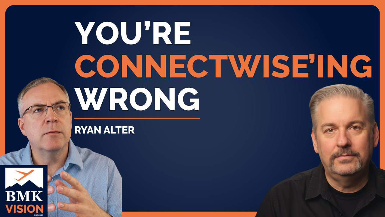 #5 – Don’t Be That Guy - ConnectWise Setup Mistakes & Fixes (Ryan Alter)