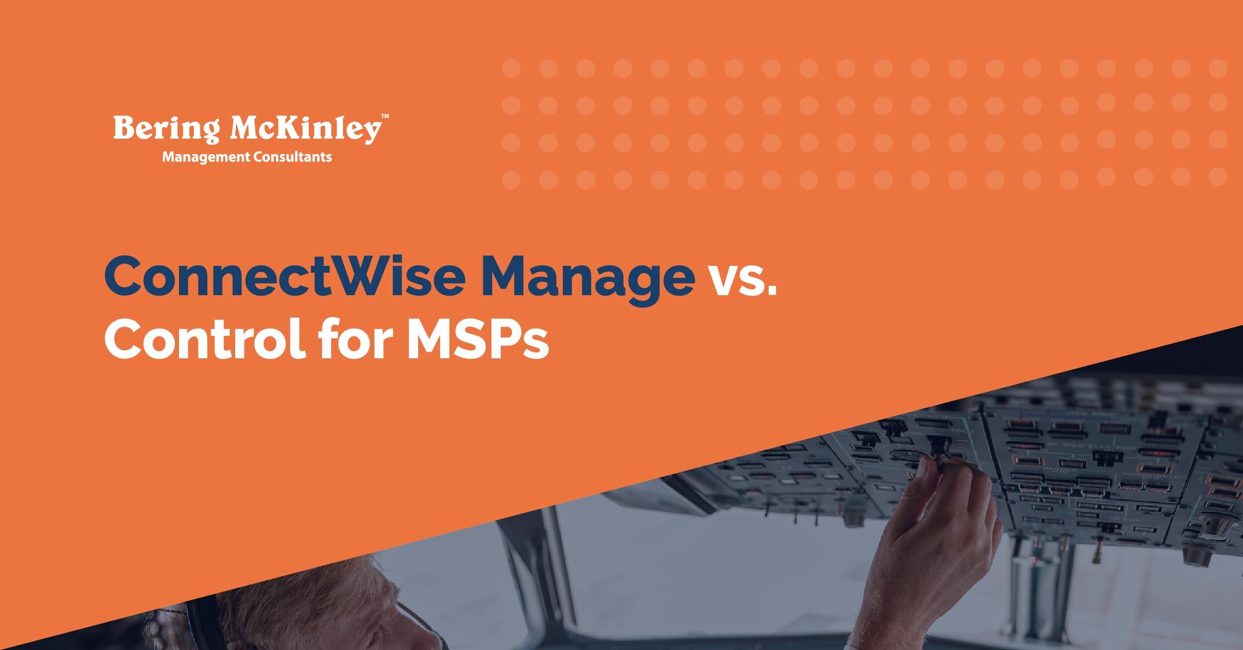 ConnectWise Manage vs. ConnectWise Control: Choosing the Right Tool for Your MSP