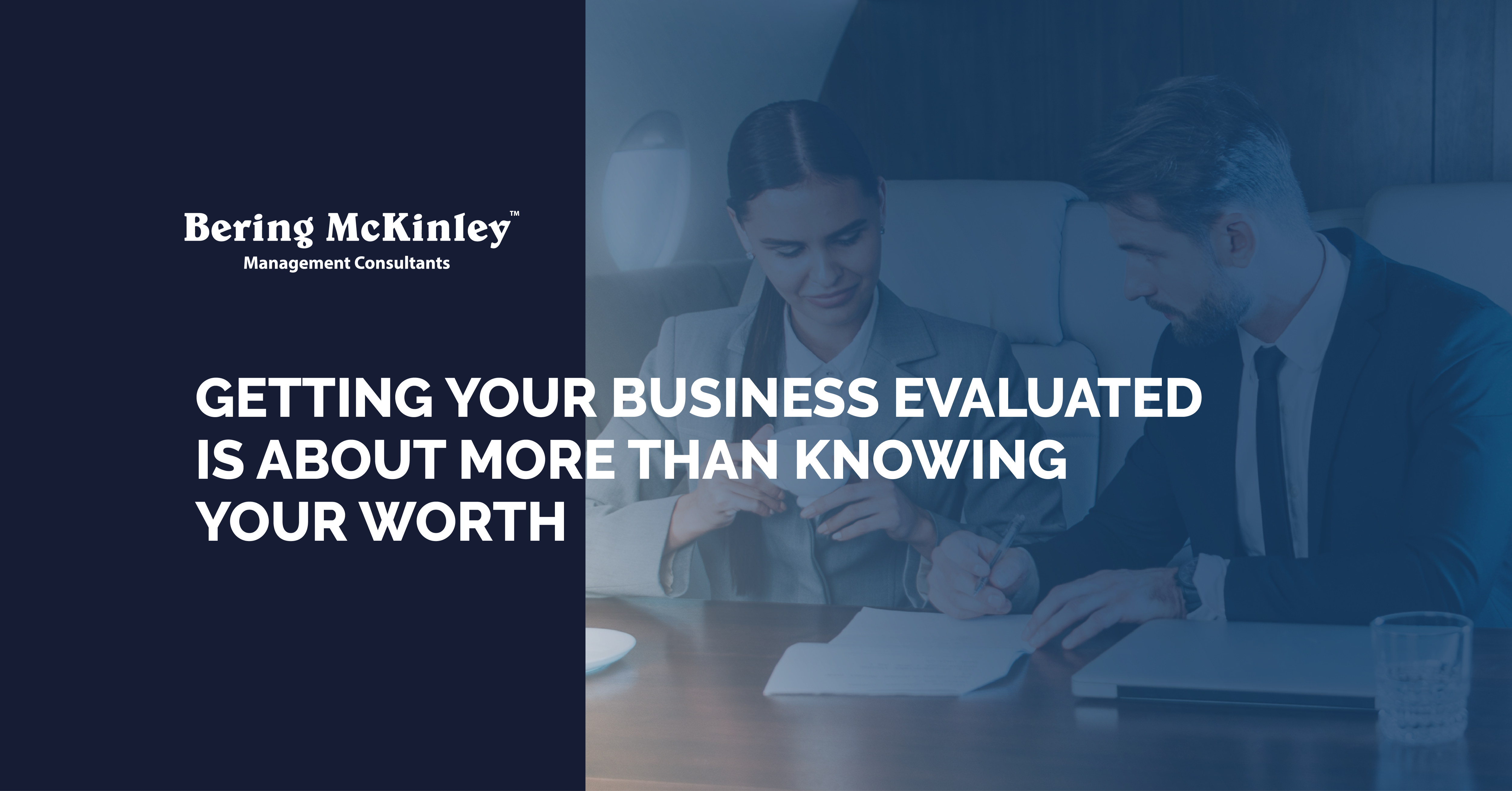 Getting Your Business Evaluated Is About More Than Knowing Your Worth