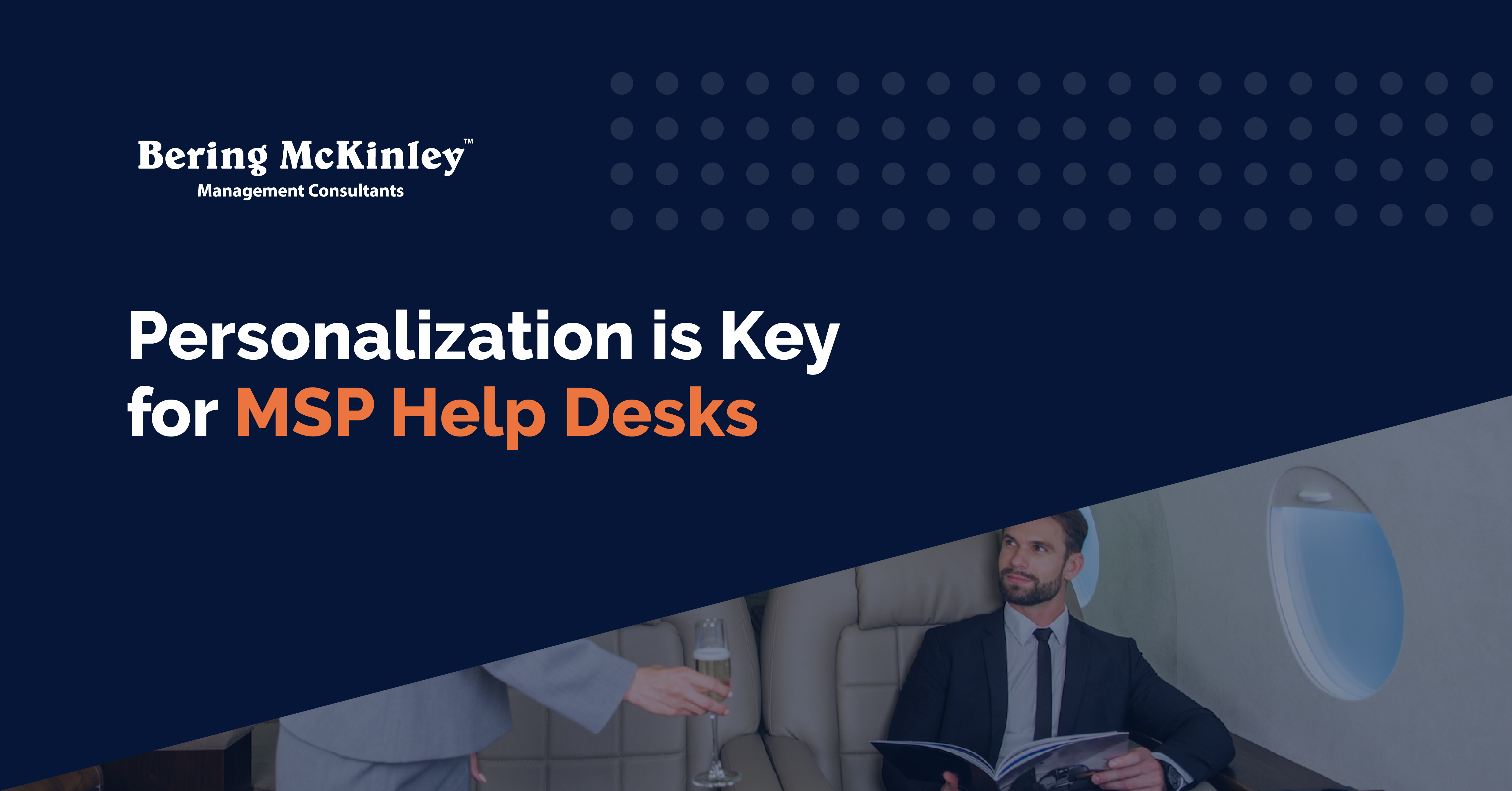 Personalization is Key for MSP Help Desks