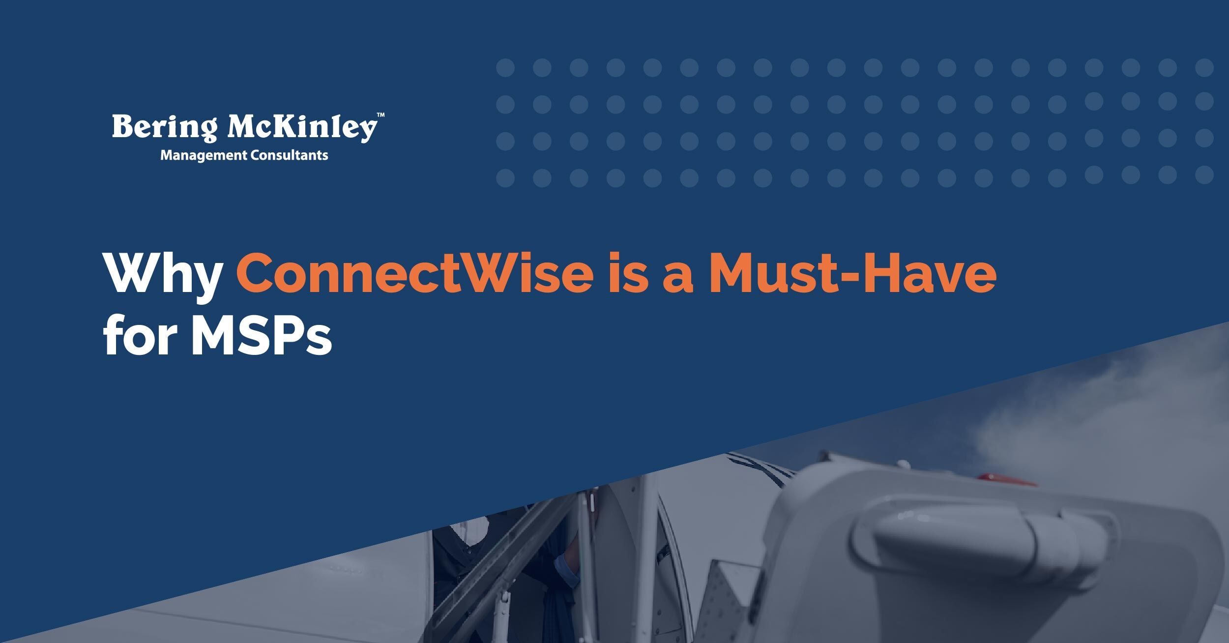 Tech Support Trends: Why ConnectWise is a Game Changer for the MSPs