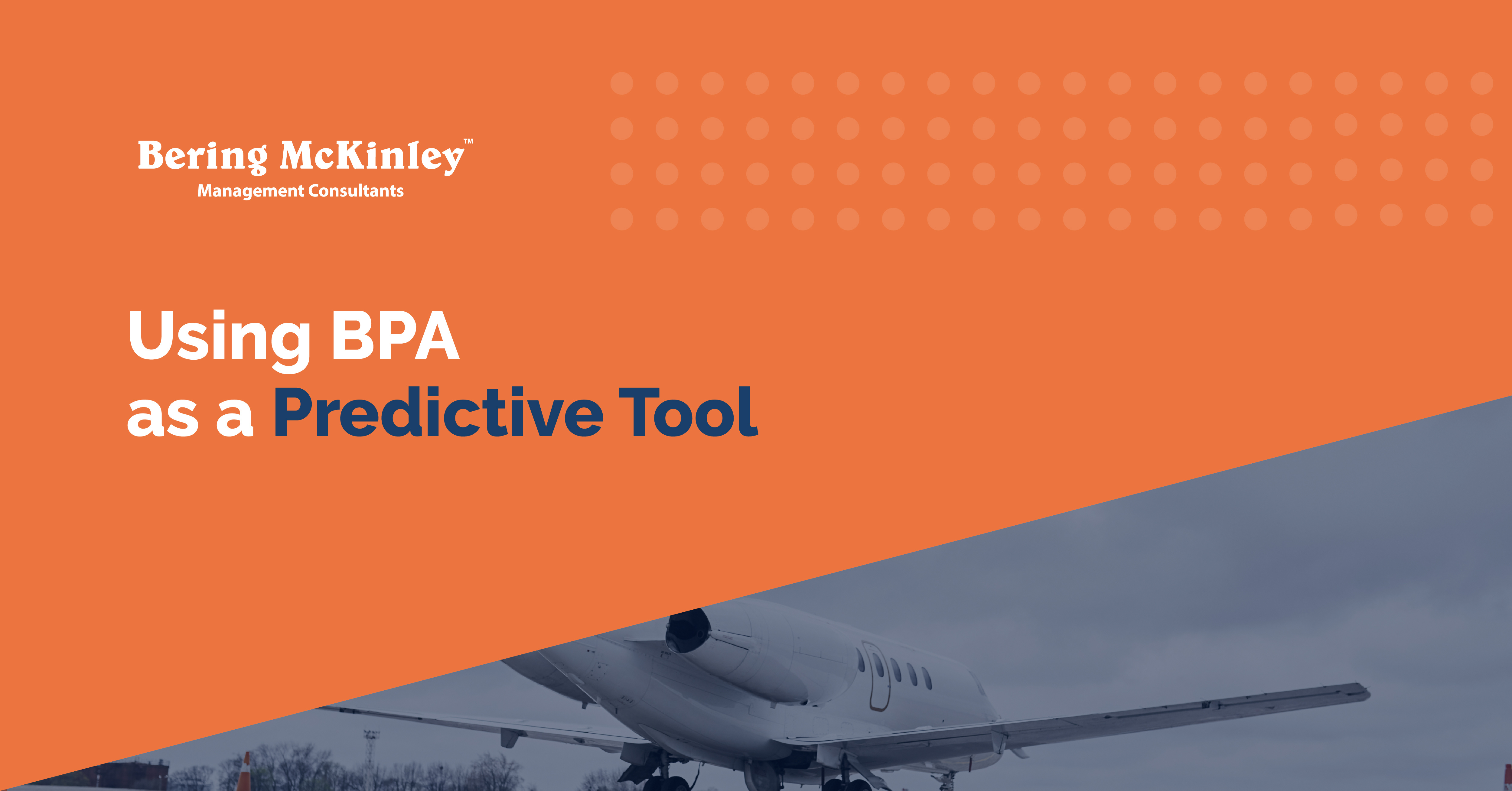 The Benefits of Using BPAs as a Predictive Tool