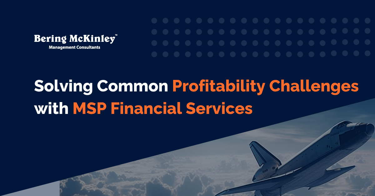 Solving Common Profitability Challenges with MSP Financial Services