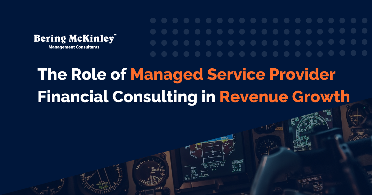 The Role of Managed Service Provider Financial Consulting in Revenue Growth