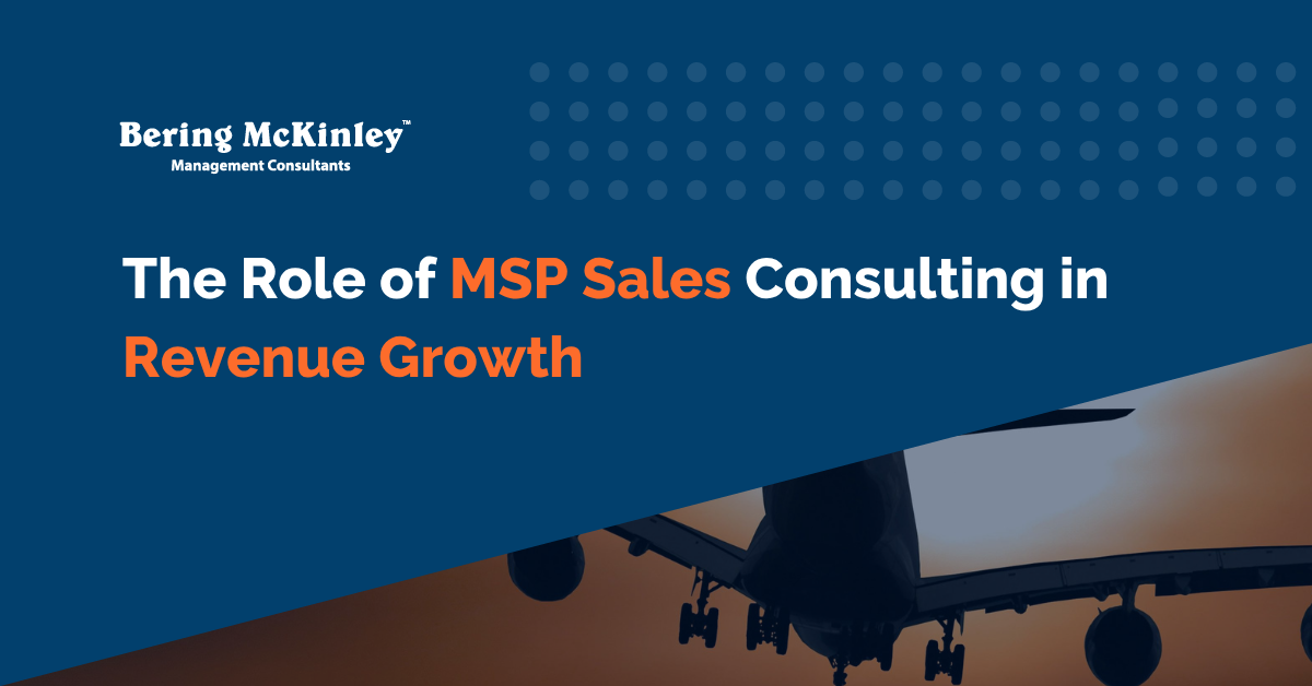 The Role of MSP Sales Consulting in Revenue Growth